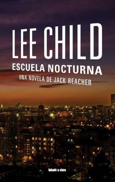 Escuela nocturna: Una novela de Jack Reacher