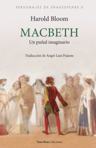 Title: Macbeth: Un puñal imaginario, Author: Harold Bloom