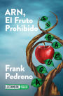 ARN, El Fruto Prohibido