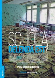 Title: Schola delenda est?, Author: Pascual Gil