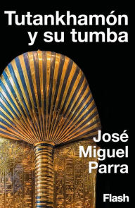 Title: Tutankhamón y su tumba, Author: José Miguel Parra