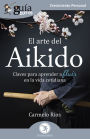 GuíaBurros: El arte del Aikido: Claves para aprender a fluir en la vida cotidiana