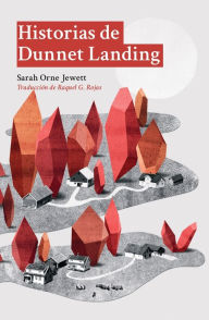 Title: Historias de Dunnet Landing, Author: Sarah Orne Jewett