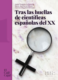 Title: Tras las huellas de científicas españolas del XX, Author: Isabel Delgado Echeverría