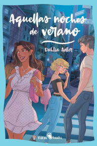 Title: Aquellas noches de verano: (Cool for the Summer), Author: Dahlia Adler