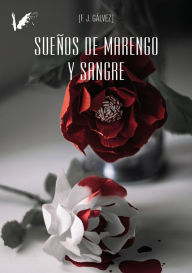 Title: Sueños de marengo y sangre, Author: F.J. Gálvez