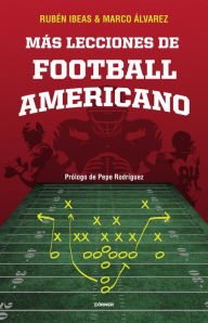 Title: Más lecciones de football americano, Author: Rubén Ibeas