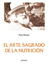 Title: El arte sagrado de la nutrición, Author: Peter Deunov