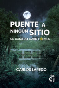 Title: Puente a ningún sitio, Author: Carlos Laredo