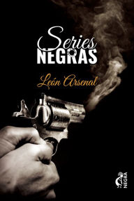 Title: Series Negras: Todo puede empeorar, Author: León Arsenal