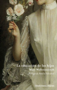 Title: La educación de las hijas, Author: Mary Wollstonecraft