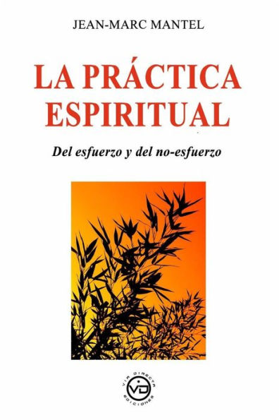 LA PRÁCTICA ESPIRITUAL: Del esfuerzo y del no-esfuerzo