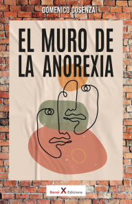 Title: El muro de la anorexia, Author: Domenico Cosenza