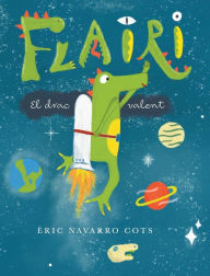 Title: Flairi, el drac valent, Author: Èric Navarro Cots