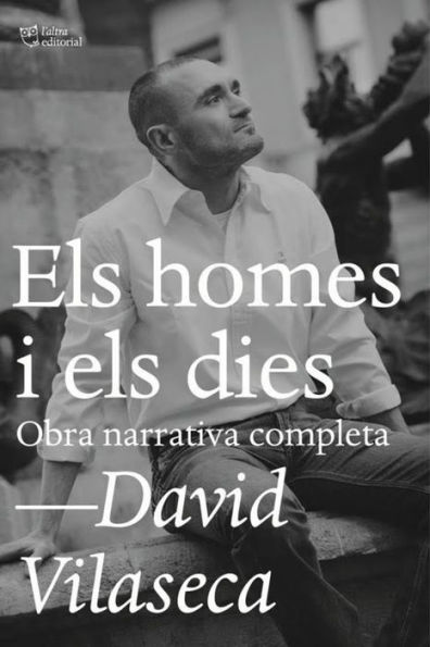 Els homes i els dies: Obra narrativa completa