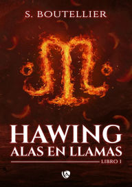 Title: Hawing. Alas en Llamas, Author: S. Boutellier