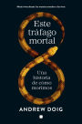 Este trï¿½fago mortal: Una historia de como morimos