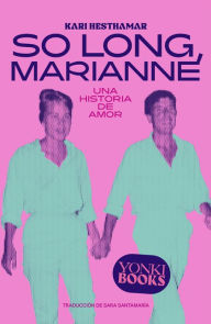 Title: So Long Marianne: Una historia de amor, Author: Kari Hesthamar