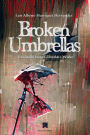 Broken Umbrellas