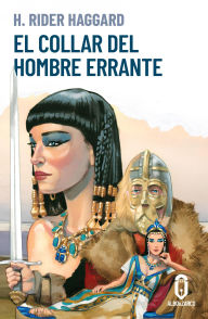 Title: El collar del hombre errante, Author: H. Rider Haggard