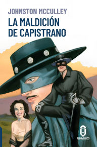 Title: La maldición de Capistrano, Author: Johnston McCulley