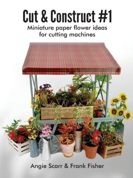 Cut & Construct #1: Miniature paper flower ideas for cutting machines