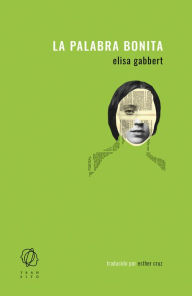 Title: La palabra bonita, Author: Elisa Gabbert