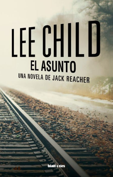 El asunto: Una novela de Jack Reacher