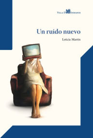 Title: Un ruido nuevo, Author: Leticia Martin