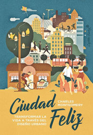 Title: Ciudad Feliz, Author: Charles Montgomery