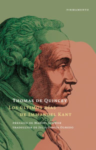Title: Los últimos días de Immanuel Kant, Author: Thomas De Quincey