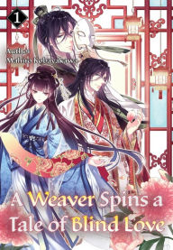 Read full books online free download A Weaver Spins a Tale of Blind Love 1 CHM RTF ePub by Kobayakawa Mahiro, Kasumi Naqi 9788412667820