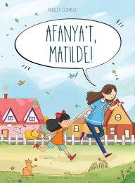 Title: Afanya't, Matilde!, Author: Mireia Gombau