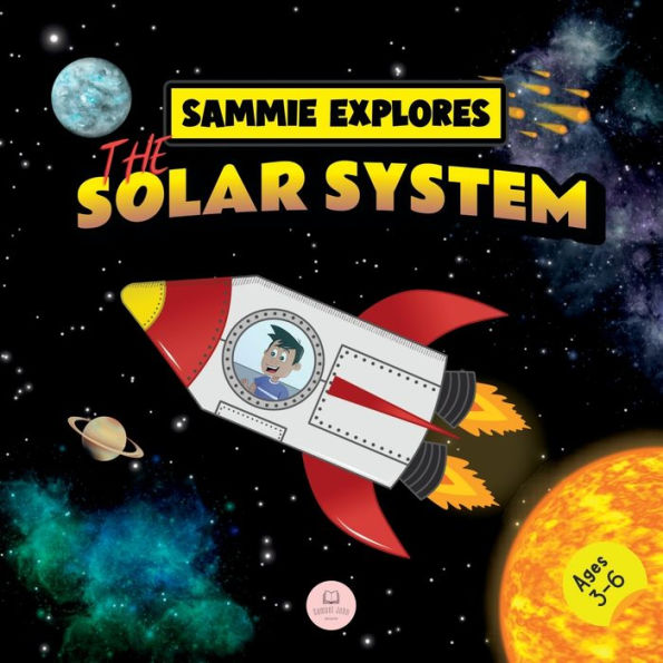 Sammie Explores the Solar System: Learn about planets