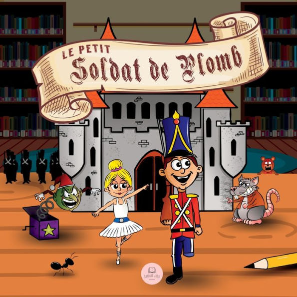 Le Petit Soldat de Plomb: Contes classiques pour enfants en franï¿½ais