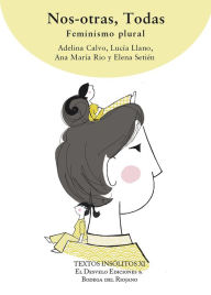 Title: Nos-Otras, Todas: Feminismo plural, Author: Adelina Calvo Salvador