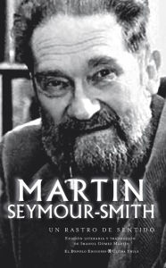 Title: Un rastro de sentido: Poesía de Martin Seymour-Smith, Author: Martin Seymour-Smith