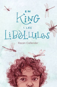 Title: En King i les libèl·lules, Author: Kacen Callender