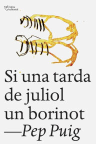 Title: Si una tarda de juliol un borinot, Author: Pep Puig