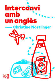 Title: Intercanvi amb un anglès, Author: Christine Nöstlinger
