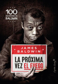 Title: La próxima vez el fuego, Author: James Baldwin