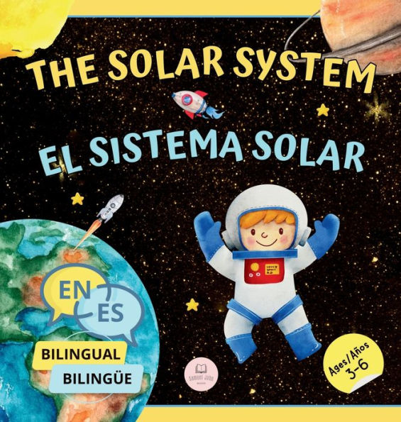 The Solar System for Bilingual Kids / El Sistema Solar Para Niï¿½os Bilingï¿½es: Learn about the planets, the Sun & the Moon / Aprende sobre los planetas, el Sol y la Luna (English-Spanish Edition)