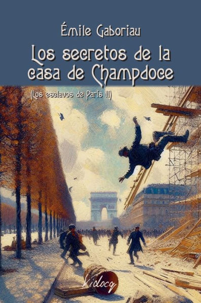 Los secretos de la casa de Champdoce: Los esclavos de Parï¿½s II