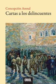 Title: Cartas a los delincuentes, Author: Concepciïn Arenal