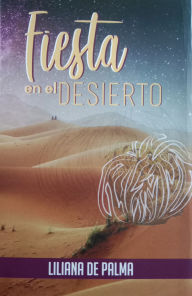 Title: Fiesta en el desierto, Author: Liliana de Palma