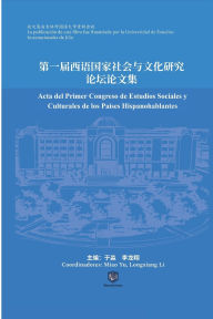 Title: Acta del Primer Congreso de Estudios Sociales y Culturales de los Paï¿½ses Hispanohablantes, Author: Miao Yu