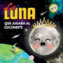 La Luna que Jugaba al Escondite: Un cuento infantil para aprender sobre las fases lunares