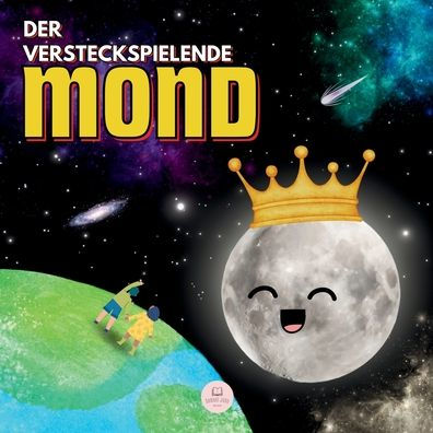 der versteckspielende Mond: Eine Geschichte fï¿½r Kinder zum Kennenlernen Mondphasen