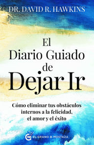 Title: Diario guiado de dejar ir, El, Author: David Hawkins