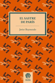 Title: El sastre de París, Author: Javier Reymundo
